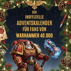 Der inoffizielle Adventskalender für Fans von Warhammer 40.000 Theo Schäfer - Bild 1 von 1