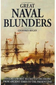 Great Naval Blunders : History's Worst Sea Battle Decisions : Ancient to Present - Picture 1 of 2
