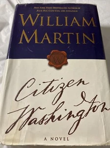 Citizen Washington by William Martin (1999, Hardcover) - Picture 1 of 6