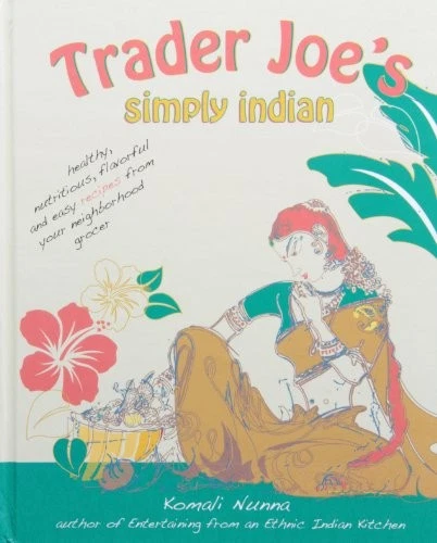 TRADER JOE'S SIMPLY INDIAN By Komali Nunna - Hardcover *Excellent Condition* - Image 1 of 1