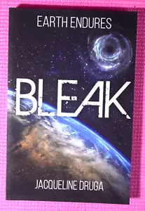 BLEAK: Earth Endures (Paperback) by Jacqueline Druga - NEW - SHIPS FREE! - Imagen 1 de 3