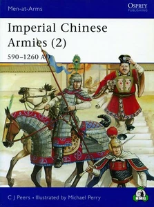 Hombres de armas: ejércitos imperiales chinos (2), 590-1260 AD Vol. 2 por C. J. Pares... - Imagen 1 de 3
