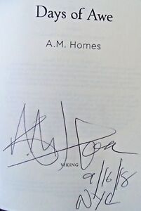 A. M. Homes, DAYS OF AWE *SIGNED DATED NYC* 2018 HCDJ 1ST.1ST. Book Event Signed