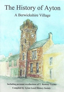 The History of Ayton - A Berwickshire Village (published 2018) - Picture 1 of 1