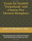 Matthew Thie M Ed  Touch for Health Pocketbook with Chinese 5 Elemen (Paperback)