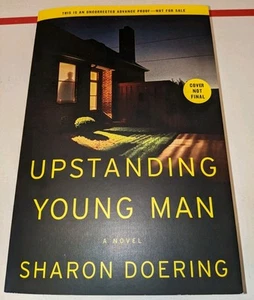 Upstanding Young Man: A Novel by Sharon Doering - NEW Uncorrected Proof ARC 2025 - Picture 1 of 2