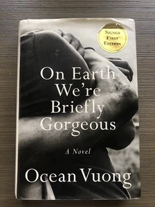 Signed 1st/1st On Earth We're Briefly Gorgeous by Ocean Vuong (2019, Hardcover) - Foto 1 di 11