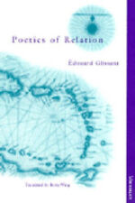 Glissant, E:  Poetics of Relation by Edouard Glissant