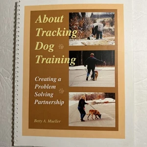 About Tracking Dog Training : Creating a Problem Solving Partnership by Betty A. - Picture 1 of 11