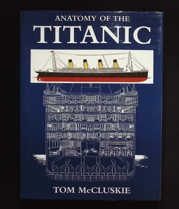 Anatomy of the Titanic – Tom McCluskie – PRC 1998 Hardback with Dust Jacket - Picture 1 of 4