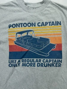 Boating Tee Shirt Mens L  Pontoon Captain funny shirt  Only drunker soft hipster - Picture 1 of 4