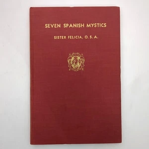 Seven Spanish Mystics Spanish Spirituality Hardcover Book Sister Felicia 1947 - Bild 1 von 24