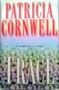 Trace by Patricia Cornwell A Kay Scarpetta Novel Hard Cover Book 2004 - Imagen 1 de 10