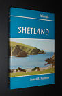 SHETLAND James R. Nicolson SCOTTISH ISLES Scotland 1972 Illustrated History