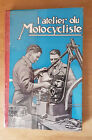 magnifique livre L'ATELIER DU MOTOCYCLISTE editer par MOTO REVUE 1950's