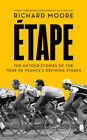 Etape: The Untold Stories of the Tour De France?s Defining Stages