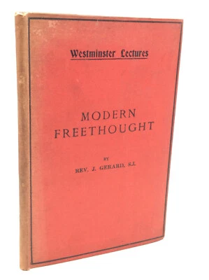 MODERN FREETHOUGHT by Rev. J. Gerard - 1905 - 1st ed - Catholic - Philosophy  Foto 1 de 3