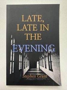 Late, Late In The Evening by Stephen Grant (2020, Paperback) Dystopian Fiction - Picture 1 of 3