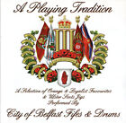 ** A PLAYING TRADITION **  CITY OF BELFAST FIFE & DRUMS  LOYALIST/ORANGE CD