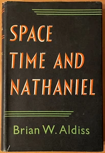 BRIAN ALDISS Space Time & Nathaniel  FABER & FABER London 1957 1st ED. DJ  Rare - Bild 1 von 8