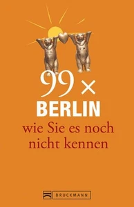 Berlin Stadtführer: 99x Berlin wie Sie es noch nicht kennen - der besondere Reis - Imagen 1 de 1