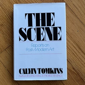CALVIN TOMKINS—The Scene: Reports on Post-Modern Art—1st Edition 1976 HARDCOVER - Imagen 1 de 10