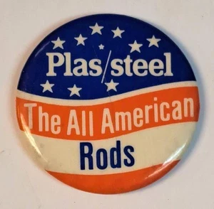 Plas/Steel Fishing Rods Vintage Pinback Button The All American Rod - Picture 1 of 2