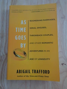 As Time Goes By: Boomerang Marriages, Serial Spouses by Abigail Trafford 2009 SC - Imagen 1 de 1