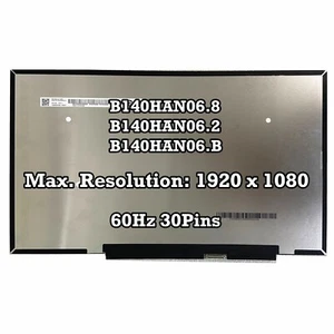 B140HAN06.8 B140HAN06.2 B140HAN06.B FHD 1920X1080 IPS eDP 30Pins 60Hz 100% sRGB - Picture 1 of 2