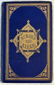 Across The River: Twelve Views Of Heaven Hardcover Antique Book Nimmo Pocket - Imagen 1 de 6
