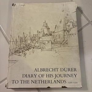 Albrecht Dürer Diary of His Journey to the Netherlands 1520-1521 NY Graphic HCDJ - Picture 1 of 18