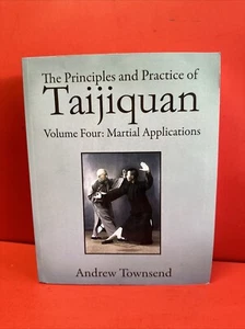 The Principles and Practice of Taijiquan: Volume Four SIGNED by Townsend, Andrew - Imagen 1 de 11