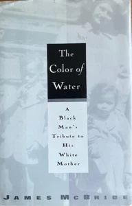 THE COLOR OF WATER: A BLACK MAN'S TRIBUTE TO HIS WHITE MOTHER  ~ JAMES McBRIDE - Picture 1 of 3