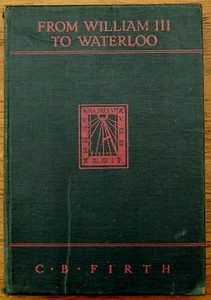 V.RARE-VINTAGE-1937-FROM WILLIAM III TO WATERLOO-C.B.FIRTH-ILLUSTRATED HARDBACK  - Bild 1 von 12