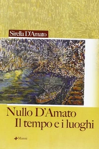 nullo d'amato il tempo e i luoghi D'Amato 8881765756 - Foto 1 di 1