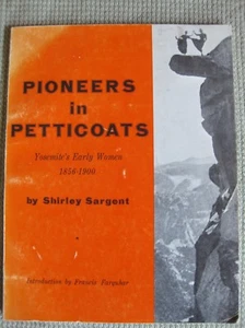 PIONEERS IN PETTICOATS Yosemite's Early Women 1856-1900 Book 1966 66-22382 - Bild 1 von 8