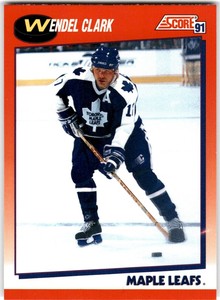 1991 Score Canadian Bilingual #116 Wendel Clark Toronto Maple Leafs