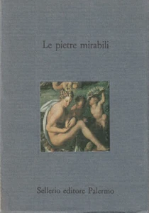 LUDMILLA BIANCO - LE PIETRE MIRABILI / MAGIA E SCIENZA NEI LAPIDARI GRECI - Foto 1 di 2