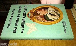 VALENTINO BROSIO-UNA FARFALLA BIANCA PER GUIDO GOZZANO-FOGOLA EDITORE-1982-SR84 - Picture 1 of 1