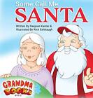 Some Call Me Santa (Grandma Book's World), Kanter, Eshbaugh 9781943331956 New-,
