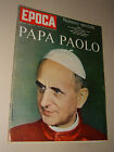EPOCA=1963/666=PAPA PAOLO VI=FRANCA FABBRI SOPRANO=VALENTINA TERESHKOVA=LACOUR R