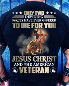 Only Two Defining Forces Have Ever Offered To Die For U Jesus Veteran Tshirt Men - Picture 1 of 6
