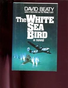THE WHITE SEA BIRD, D Beaty,( RAF b-24's off Norway) 1st HBdj,VG - Picture 1 of 2