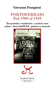 Portoferraio dal 1900 al 1949. Tra pennini e inchiostro, camicie nere, sal... - Imagen 1 de 1