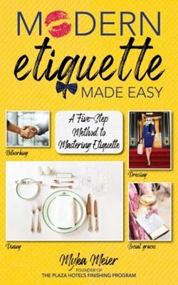 Modern Etiquette Made Easy : A Five-Step Method to Mastering Etiq - Image 1 of 2