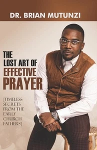 The Lost Art of Effective Prayer,: [Timeless Secrets from the Early Church Fathe - Picture 1 of 1