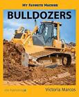 My Favorite Machine: Bulldozers.New 9781532409318 Fast Free Shipping<|