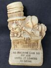 No Machine Can Do My Job Until It Learns To Drink - 1976 Faux Wood Figurine