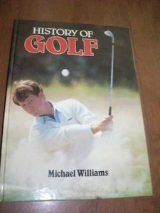 HISTORY OF GOLF by MICHAEL WILLIAMS AWESOME GOLF BOOK - Picture 1 of 5