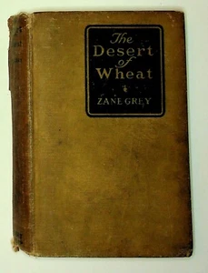 The Desert of Wheat by Zane Grey 1919 - Picture 1 of 2
